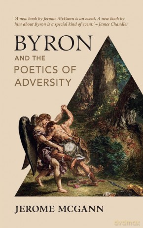 Byron and the Poetics of Adversity - Jerome McGann [KSIĄŻKA]
