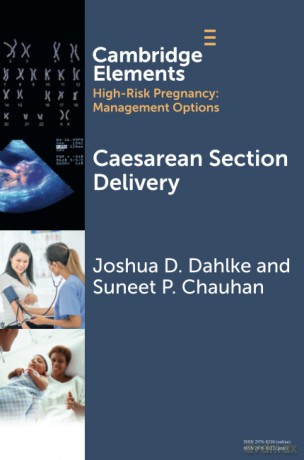 Caesarean Section Delivery (Elements in High Risk Pregnancy: Management Options) - Joshua D. Dahlke [KSIĄŻKA]