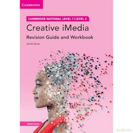Cambridge National in Creative iMedia Revision Guide and Workbook with Digital Access (2 Years): Level 1/Level 2 (Cambridge Nationals) - Jennie Eyres [KSIĄŻKA]