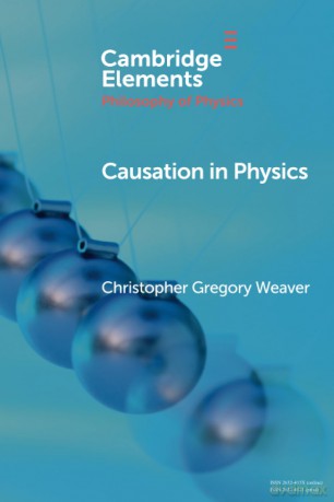 Causation in Physics (Elements in the Philosophy of Physics) - Weaver [KSIĄŻKA]