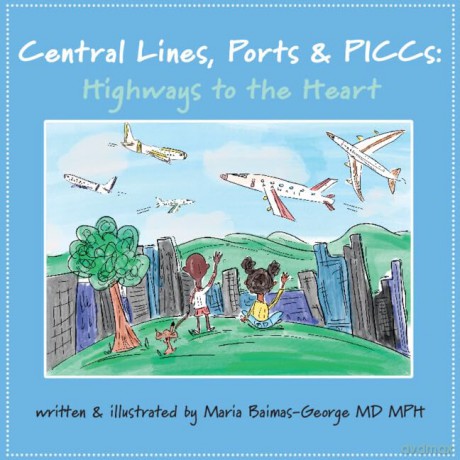 Central Lines, Ports and PICCs: Highways to the Heart (The Strength of My Scars) - Maria Baimas-George [KSIĄŻKA]