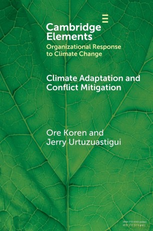 Climate Adaptation and Conflict Mitigation: The Case of South Sudan (Organizational Response to Climate Change: Businesses, Governments) - Ore Koren [KSIĄŻKA]