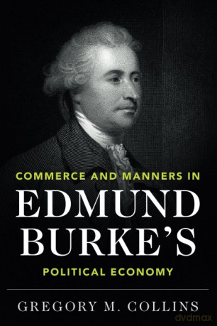 Commerce and Manners in Edmund Burke's Political Economy - Collins Gregory M. [KSIĄŻKA]