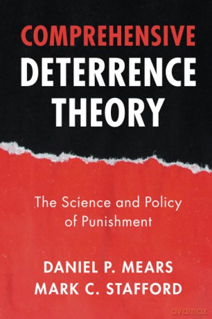 Comprehensive Deterrence Theory: The Science and Policy of Punishment - Mears [KSIĄŻKA]