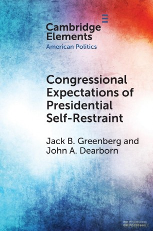 Congressional Expectations of Presidential Self-Restraint (Elements in American Politics) - Jack B. Greenberg [KSIĄŻKA]