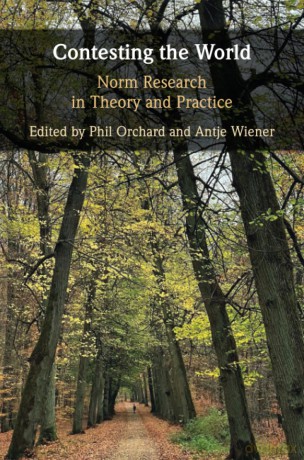 Contesting the World: Norm Research in Theory and Practice - Phil Orchard [KSIĄŻKA]