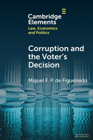 Corruption and the Voter's Decision: Experimental Evidence from Brazil (Elements in Law, Economics and Politics) - Miguel F. P. de Figueiredo [KSIĄŻKA]