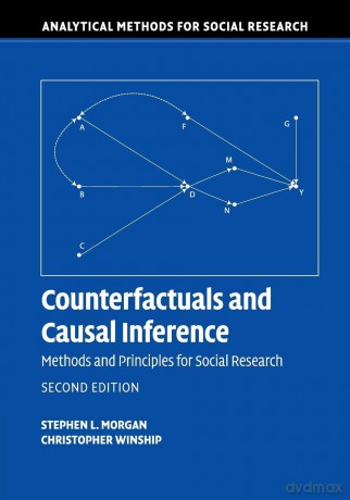 Counterfactuals and Causal Inference: Methods And Principles For Social Research (Analytical Methods for Social Research) - Stephen L. Morgan [KSIĄŻKA]