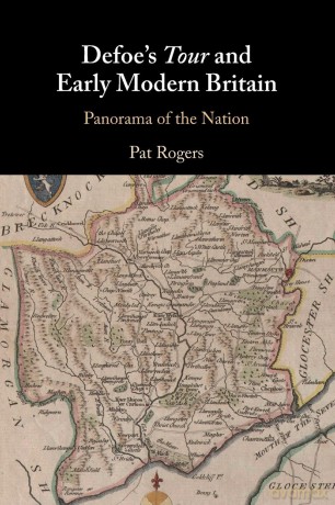 Defoe's Tour and Early Modern Britain: Panorama of the Nation - Pat Rogers [KSIĄŻKA]
