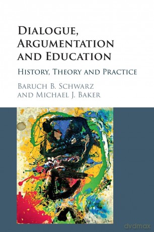 Dialogue, Argumentation and Education: History, Theory and Practice - Baruch B. [KSIĄŻKA]