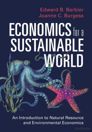 Economics for a Sustainable World: An Introduction to Natural Resource and Environmental Economics - Barbier [KSIĄŻKA]