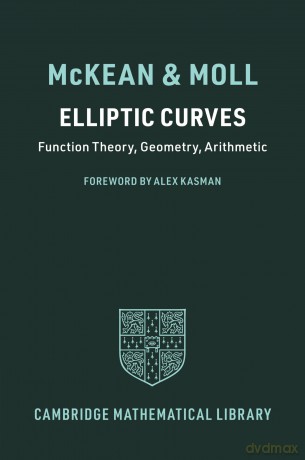 Elliptic Curves: Function Theory, Geometry, Arithmetic (Cambridge Mathematical Library) - Henry McKean [KSIĄŻKA]
