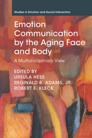 Emotion Communication by the Aging Face and Body: A Multidisciplinary View (Studies in Emotion and Social Interaction) - Hess [KSIĄŻKA]