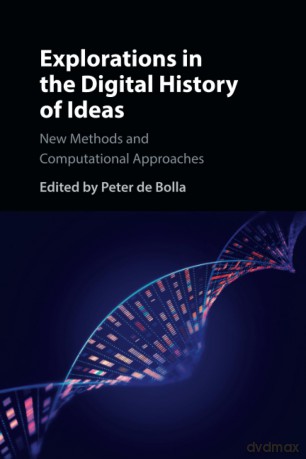 Explorations in the Digital History of Ideas: New Methods and Computational Approaches - Peter de Bolla [KSIĄŻKA]
