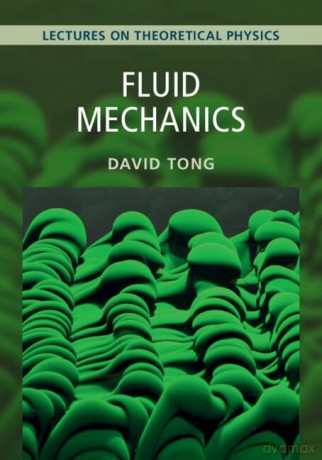 Fluid Mechanics: Lectures on Theoretical Physics - David Tong [KSIĄŻKA]