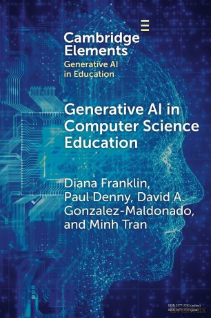 Generative AI in Computer Science Education: Challenges and Opportunities (Elements in Generative AI in Education) - Diana Franklin [KSIĄŻKA]