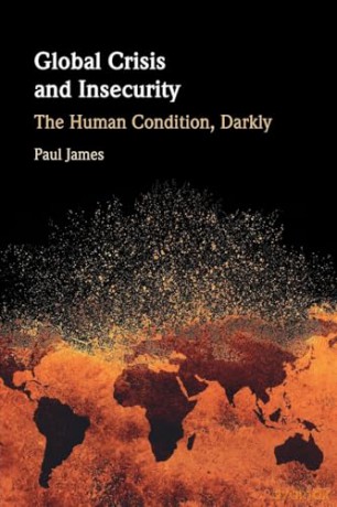 Global Crisis and Insecurity: The Human Condition, Darkly - Paul [KSIĄŻKA]