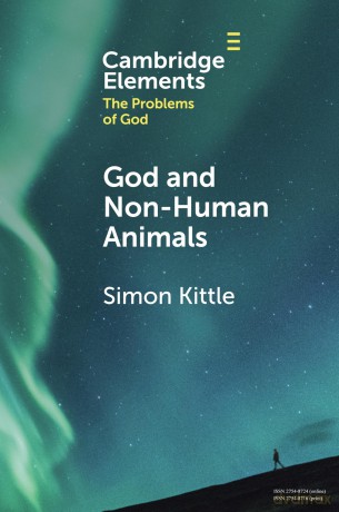 God and Non-Human Animals (Elements in the Problems of God) - Simon Kittle [KSIĄŻKA]