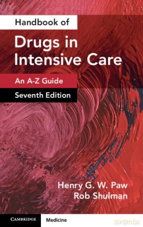 Handbook of Drugs in Intensive Care: An A-Z Guide - Rob Shulman Henry G. W. Paw [KSIĄŻKA]