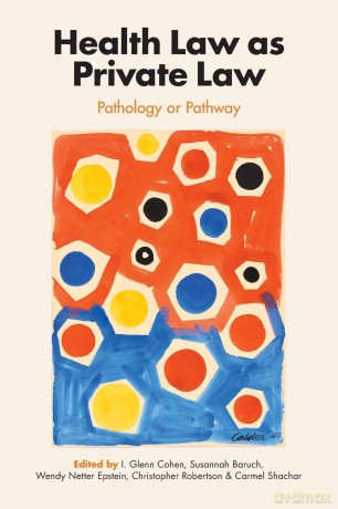 Health Law as Private Law: Pathology or Pathway - I. Glenn Cohen [KSIĄŻKA]
