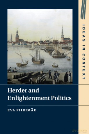 Herder and Enlightenment Politics: 147 (Ideas in Context, Series Number 147) - Piirimäe [KSIĄŻKA]