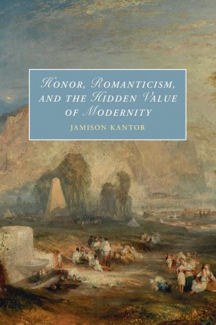 Honor, Romanticism, and the Hidden Value of Modernity (Cambridge Studies in Romanticism) - Kantor [KSIĄŻKA]