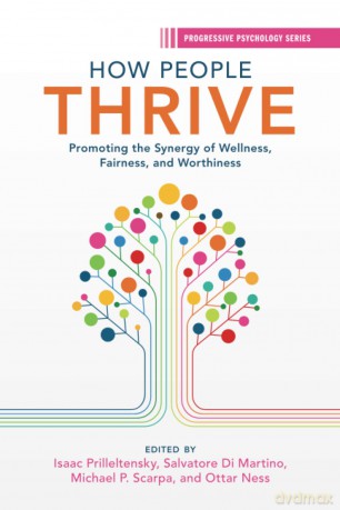 How People Thrive: Promoting the Synergy of Wellness, Fairness, and Worthiness (Progressive Psychology) - Isaac Prilleltensky [KSIĄŻKA]