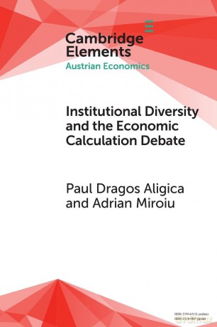 Institutional Diversity and The Economic Calculation Debate: The Feasibility Issue Revisited (Elements in Austrian Economics) - Paul Dragos Aligica [KSIĄŻKA]