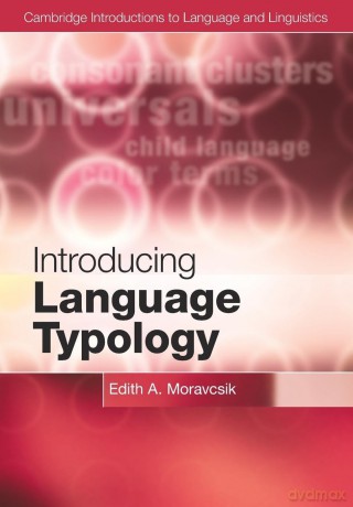 Introducing Language Typology (Cambridge Introductions to Language and Linguistics) - Edith A. Moravcsik [KSIĄŻKA]