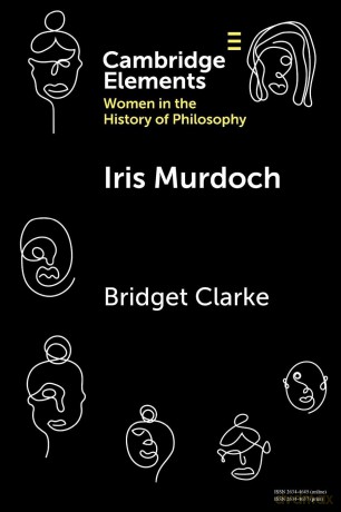 Iris Murdoch (Elements on Women in the History of Philosophy) - Bridget Clarke [KSIĄŻKA]