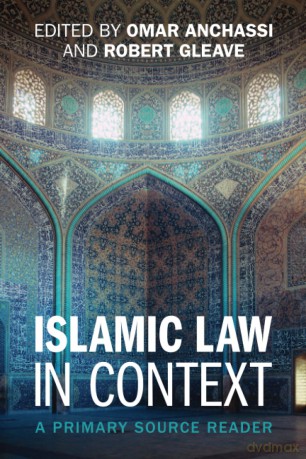 Islamic Law in Context: A Primary Source Reader - Omar Anchassi [KSIĄŻKA]