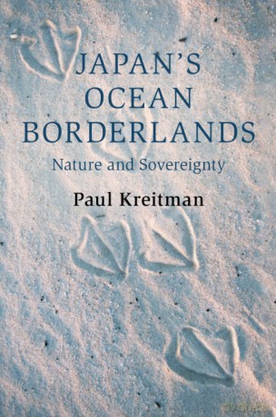 Japan's Ocean Borderlands: Nature and Sovereignty (Cambridge Oceanic Histories) - Paul Kreitman [KSIĄŻKA]