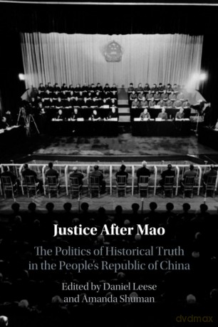 Justice After Mao: The Politics of Historical Truth in the People's Republic of China - Leese [KSIĄŻKA]