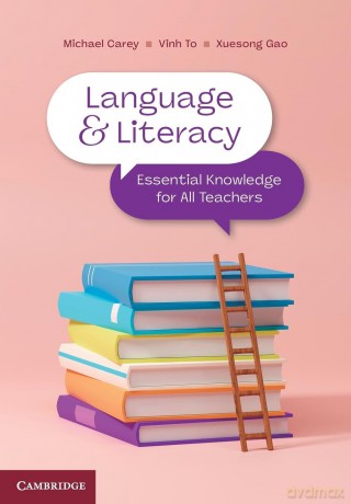 Language and Literacy: Essential Knowledge for All Teachers - Carey [KSIĄŻKA]