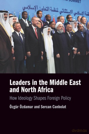 Leaders in the Middle East and North Africa: How Ideology Shapes Foreign Policy - Özgür [KSIĄŻKA]