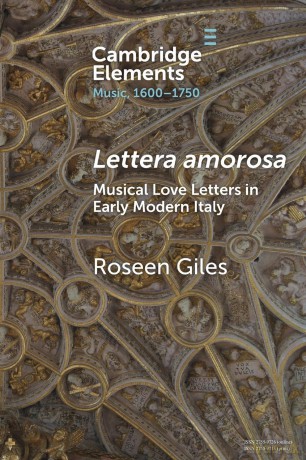 Lettera amorosa: Musical Love-Letters in Early Modern Italy (Elements in Music, 1600-1750) - Giles [KSIĄŻKA]