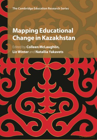 Mapping Educational Change in Kazakhstan (Cambridge Education Research) - Colleen McLaughlin [KSIĄŻKA]