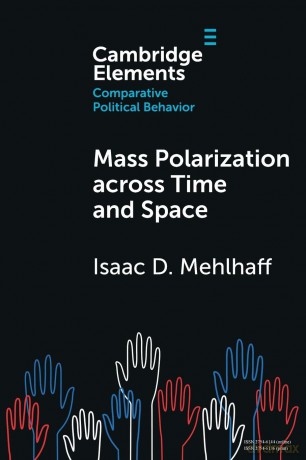 Mass Polarization across Time and Space (Elements in Comparative Political Behavior) - Isaac D. Mehlhaff [KSIĄŻKA]