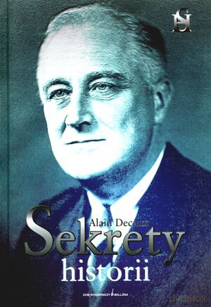 Sekrety historii t.3 - Alain Decaux [KSIĄŻKA]