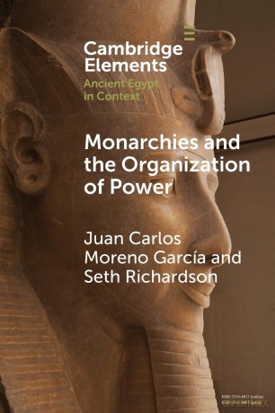 Monarchies and the Organization of Power: Ancient Egypt and Babylonia Compared (2100-1750 BC) (Elements in Ancient Egypt in Context) - Seth Richardson Juan Carlos Moreno García [KSIĄŻKA]