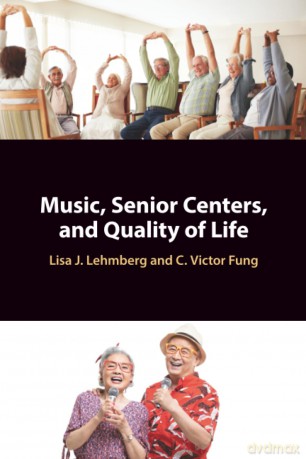 Music, Senior Centers, and Quality of Life - Lisa J. Lehmberg [KSIĄŻKA]