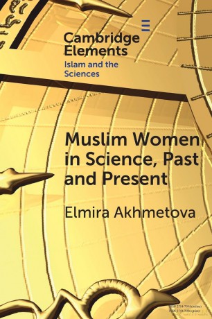 Muslim Women in Science, Past and Present (Elements in Islam and Science) - Akhmetova [KSIĄŻKA]