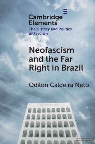 Neo-Fascism and the Far Right in Brazil (Elements in the History and Politics of Fascism) - Caldeira Neto [KSIĄŻKA]