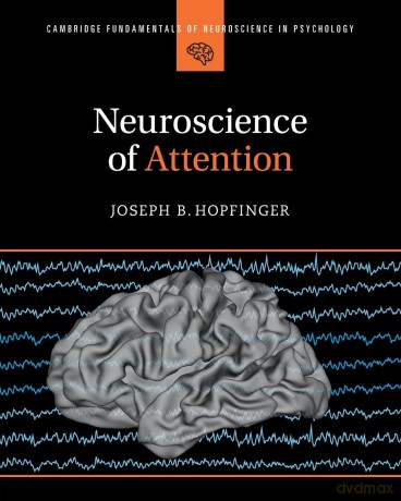 Neuroscience of Attention (Cambridge Fundamentals of Neuroscience in Psychology) - Hopfinger [KSIĄŻKA]