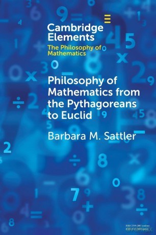 Philosophy of Mathematics from the Pythagoreans to Euclid (Elements in the Philosophy of Mathematics) - Barbara M. Sattler [KSIĄŻKA]