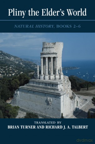 Pliny the Elder's World: Natural History, Books 2-6 - Brian Turner [KSIĄŻKA]
