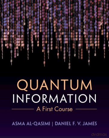 Quantum Information: A First Course - Daniel F. V. James Asma Al-Qasimi [KSIĄŻKA]