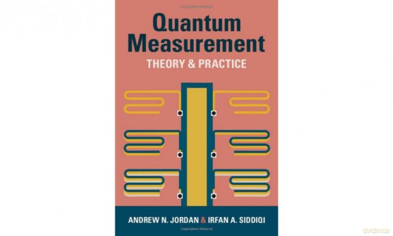 Quantum Measurement: Theory and Practice - Andrew N. Jordan [KSIĄŻKA]