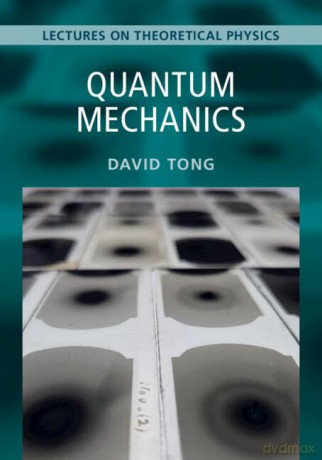Quantum Mechanics: Lectures on Theoretical Physics - David Tong [KSIĄŻKA]