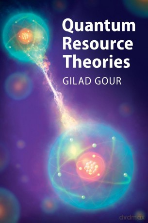 Quantum Resource Theories - Gilad Gour [KSIĄŻKA]
